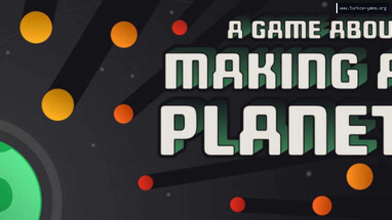 A Game About Making A Planet Türkçe Yama kapak görseli