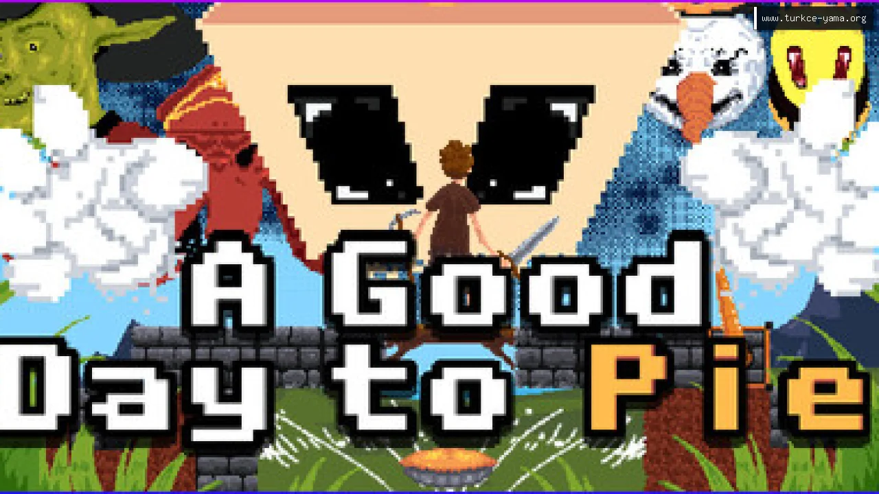 A Good Day to Pie Türkçe Yama