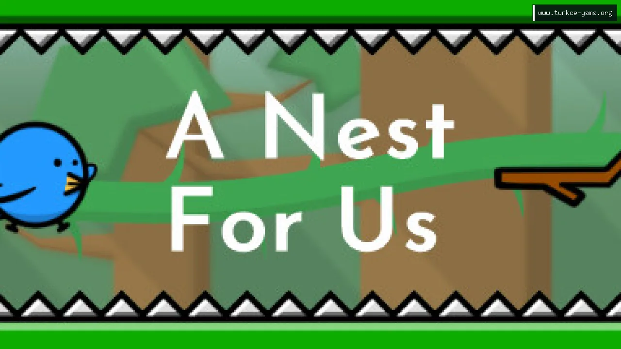 A Nest for Us Türkçe Yama