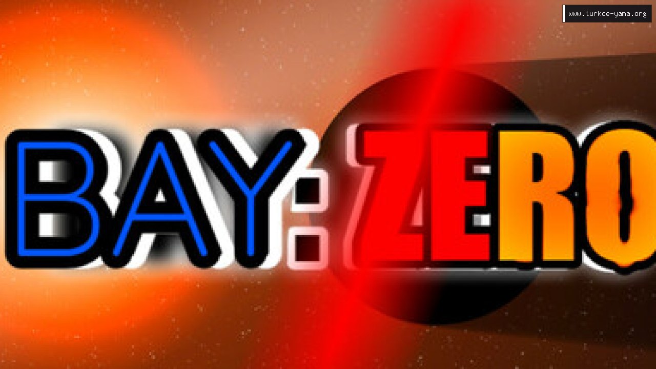Bay: Zero Türkçe Yama | Oyun Yamaları Bay: Zero Türkçe Yama kapak görseli