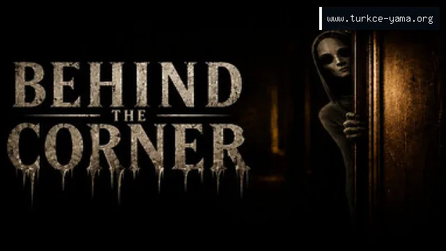 Behind the Corner Türkçe Yama