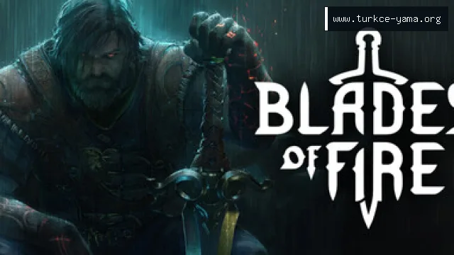 Blades of Fire Hileleri ve Trainer