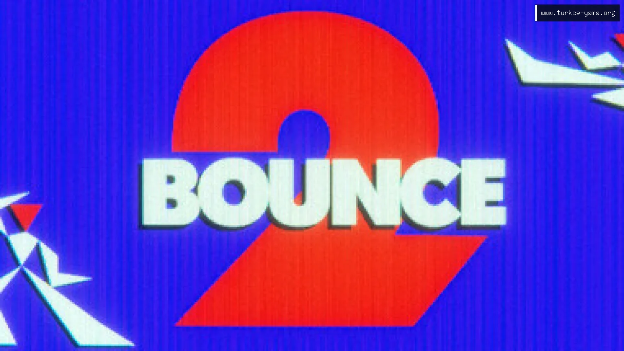 Bounce 2 Türkçe Yama