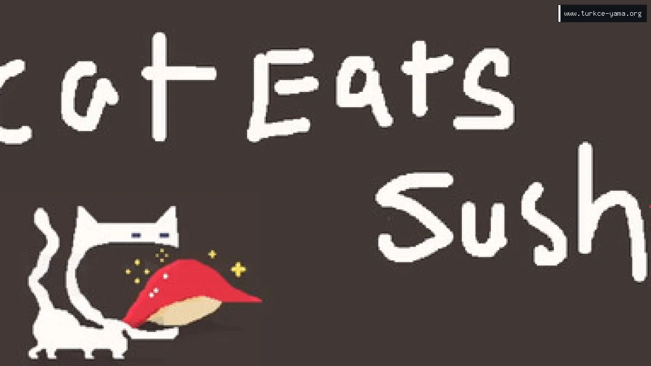Cat Eats Sushi Türkçe Yama