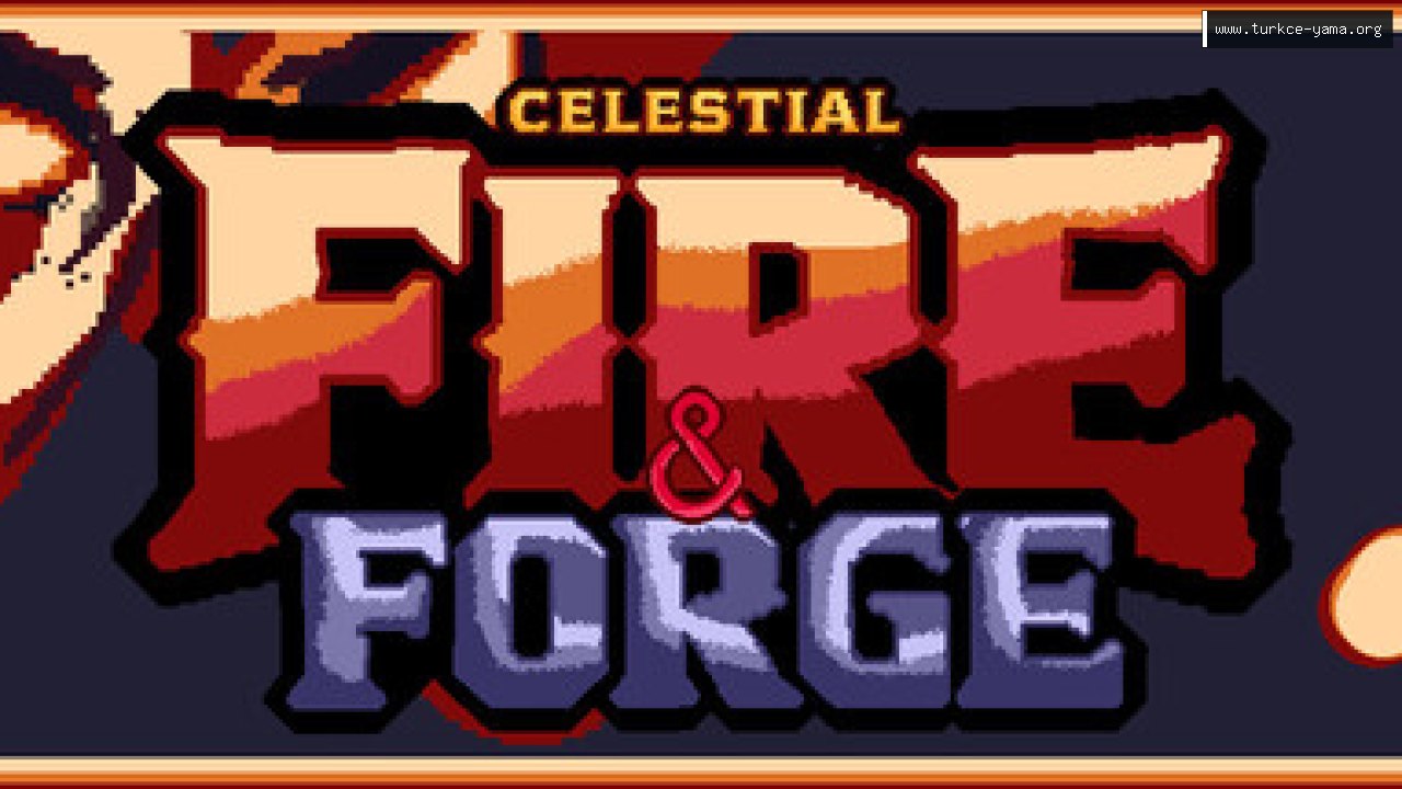 CELESTIAL: FIRE & FORGE Türkçe Yama kapak görseli
