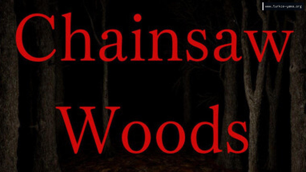 Chainsaw Woods Türkçe Yama kapak görseli