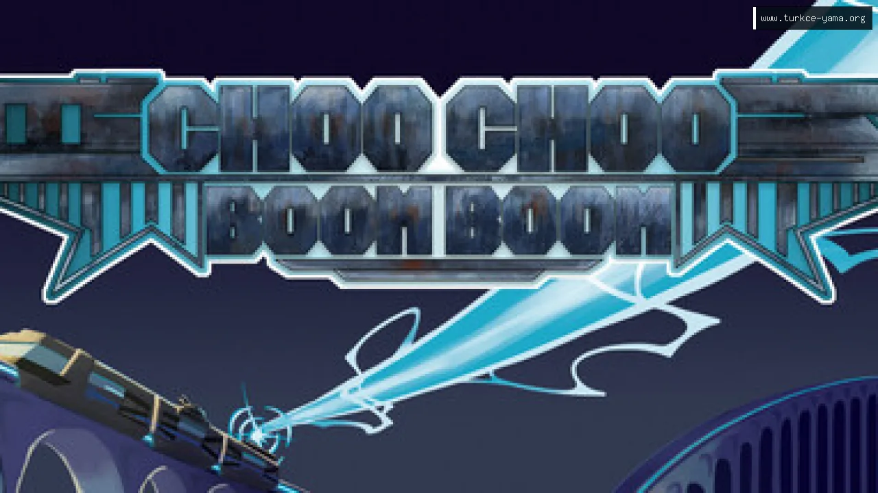 Choo Choo Boom Boom Türkçe Yama