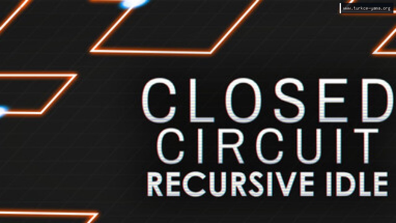 Closed Circuit: Recursive Idle Türkçe Yama | Oyun Yamaları Closed Circuit: Recursive Idle Türkçe Yama kapak görseli