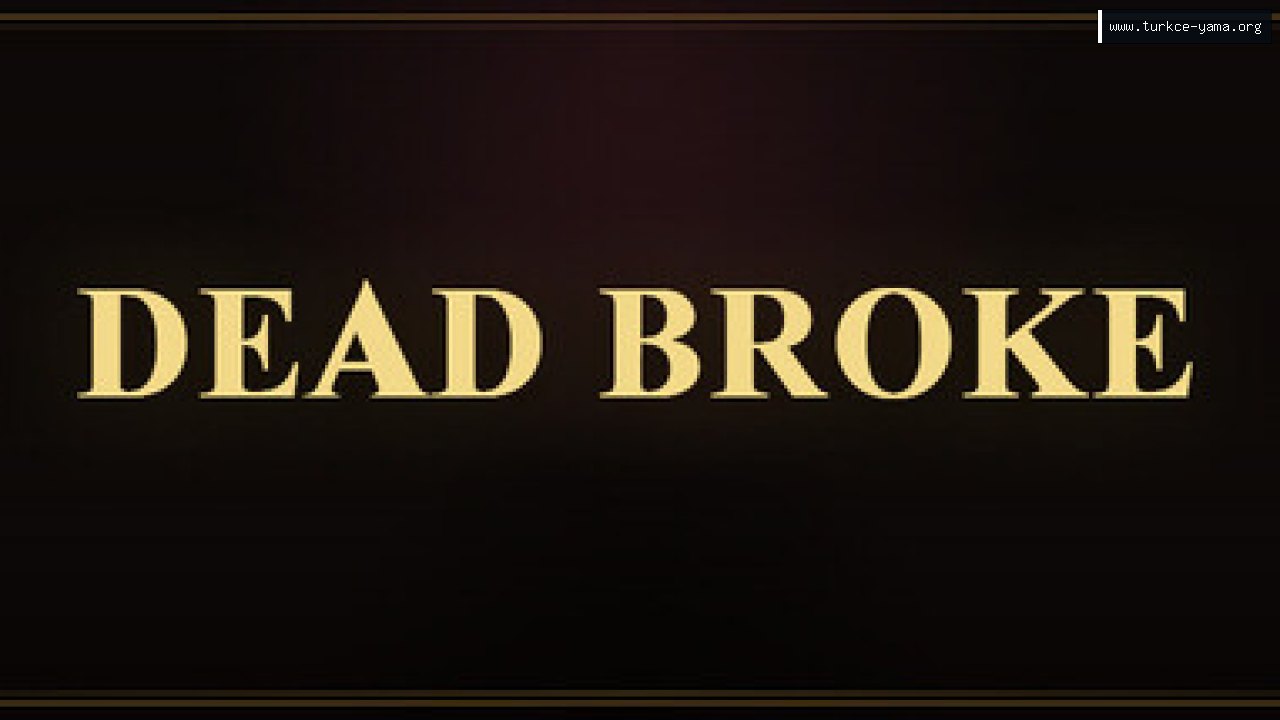 Dead Broke Türkçe Yama kapak görseli