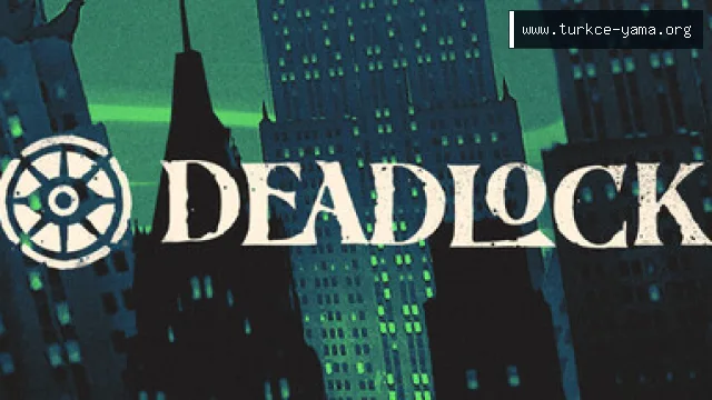 Deadlock Türkçe Yama