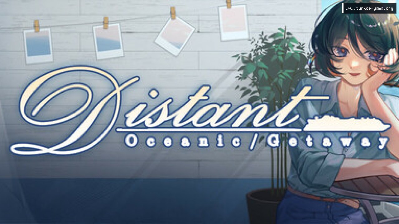 Distant Oceanic Getaway Türkçe Yama | Oyun Yamaları Distant Oceanic Getaway Türkçe Yama kapak görseli