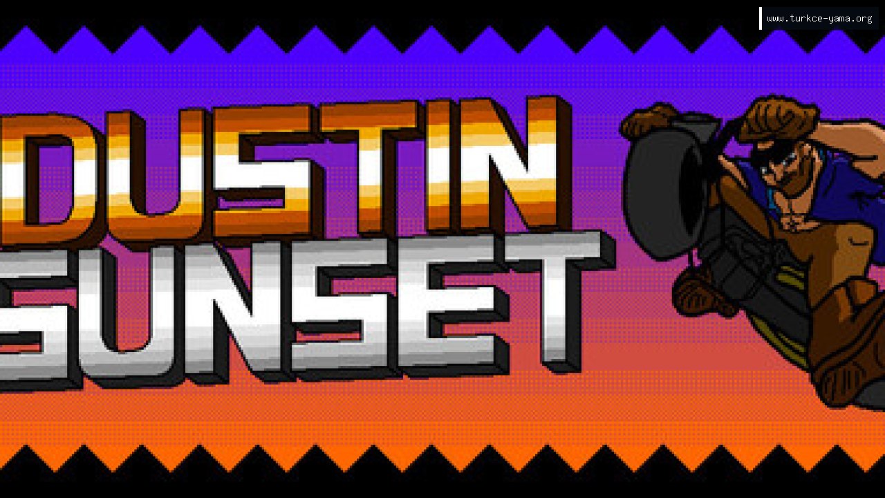 Dustin Sunset Türkçe Yama | Oyun Yamaları Dustin Sunset Türkçe Yama kapak görseli