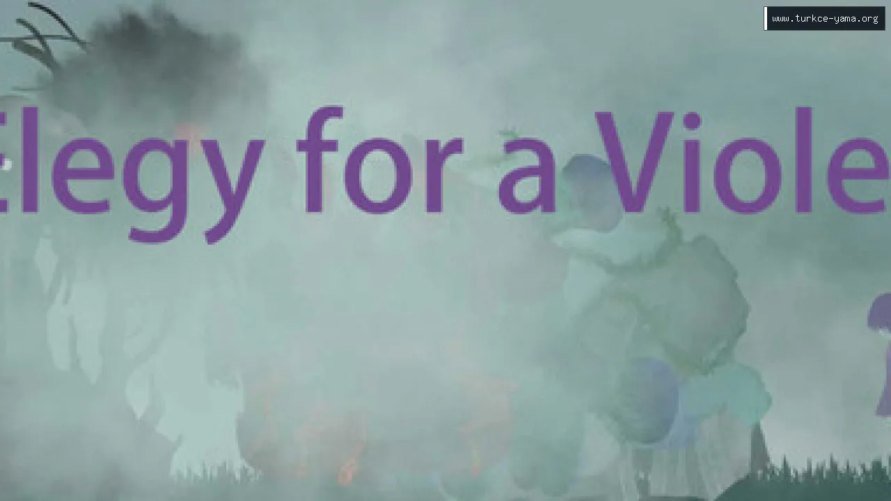 Elegy For A Violet Türkçe Yama