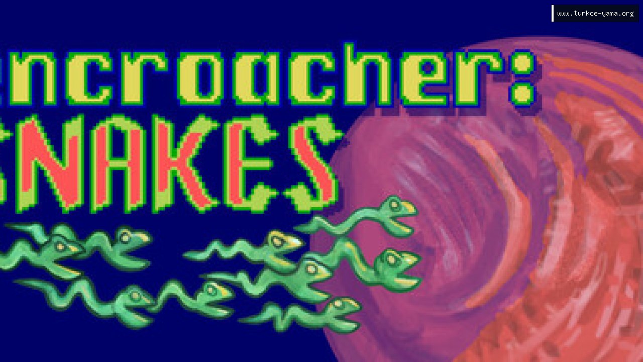 Encroacher: Snakes Türkçe Yama kapak görseli