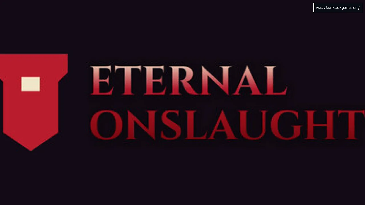 Eternal Onslaught Türkçe Yama