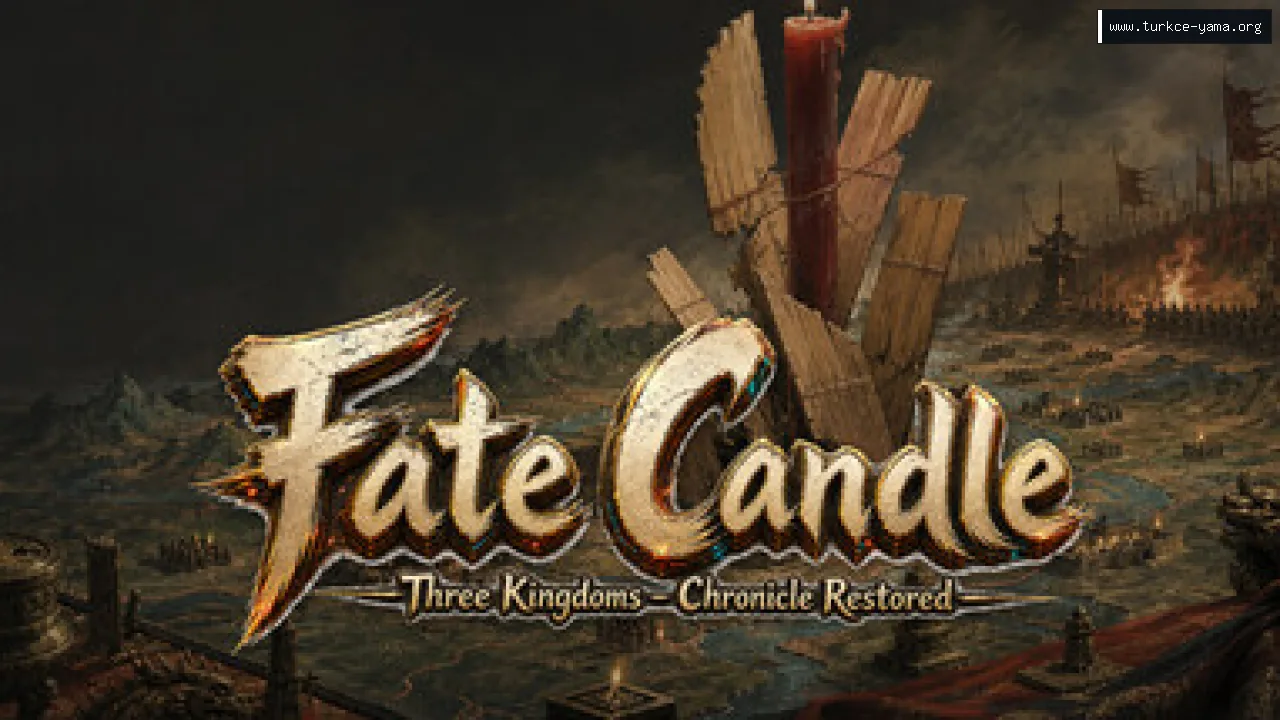 Fate Candle: Three Kingdoms - Chronicle Restored Türkçe Yama