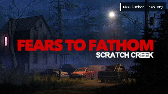 Fears to Fathom® - Scratch Creek Türkçe Yama
