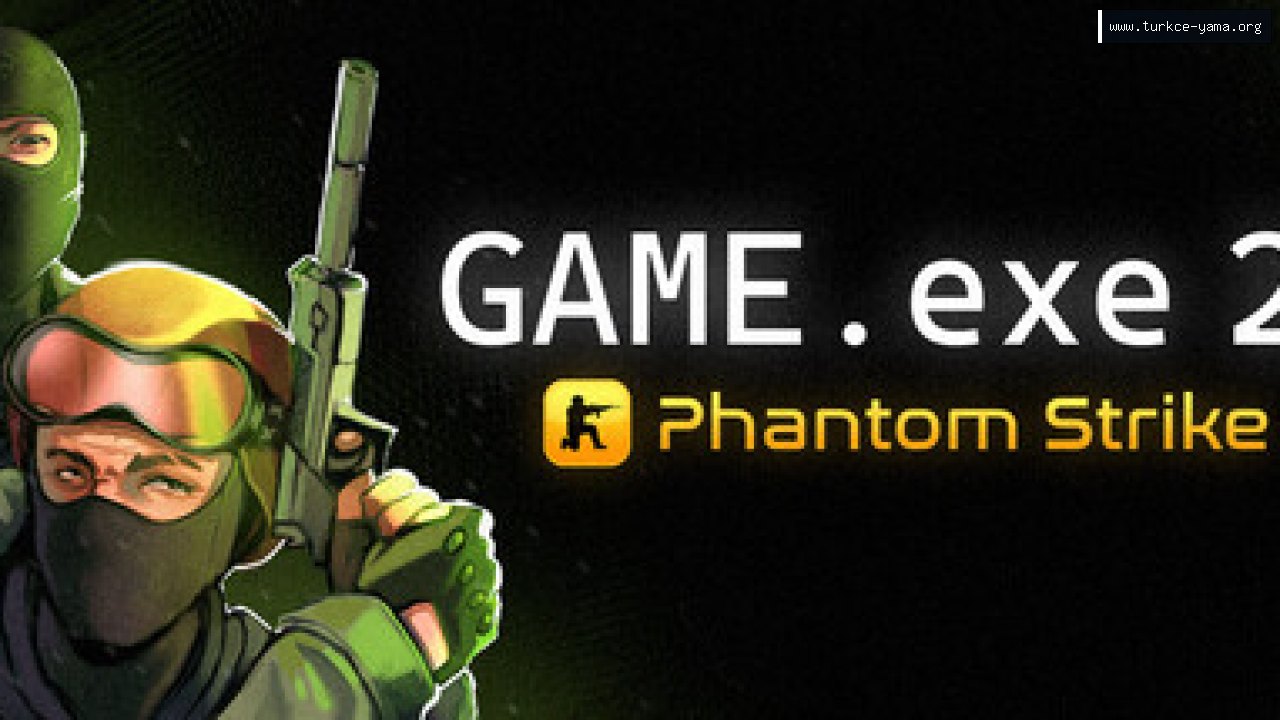 GAME.exe 2 - Phantom Strike Türkçe Yama kapak görseli