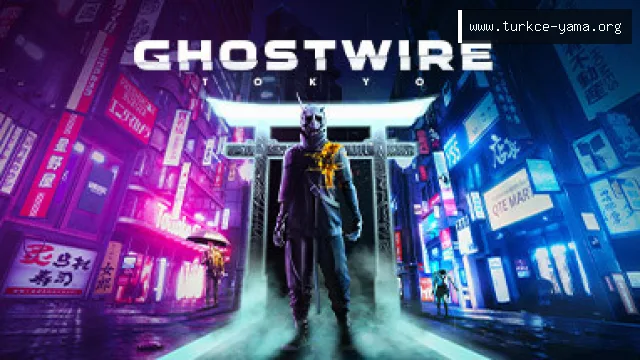 Ghostwire: Tokyo Türkçe Yama