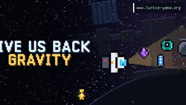 Give Us Back Gravity Türkçe Yama