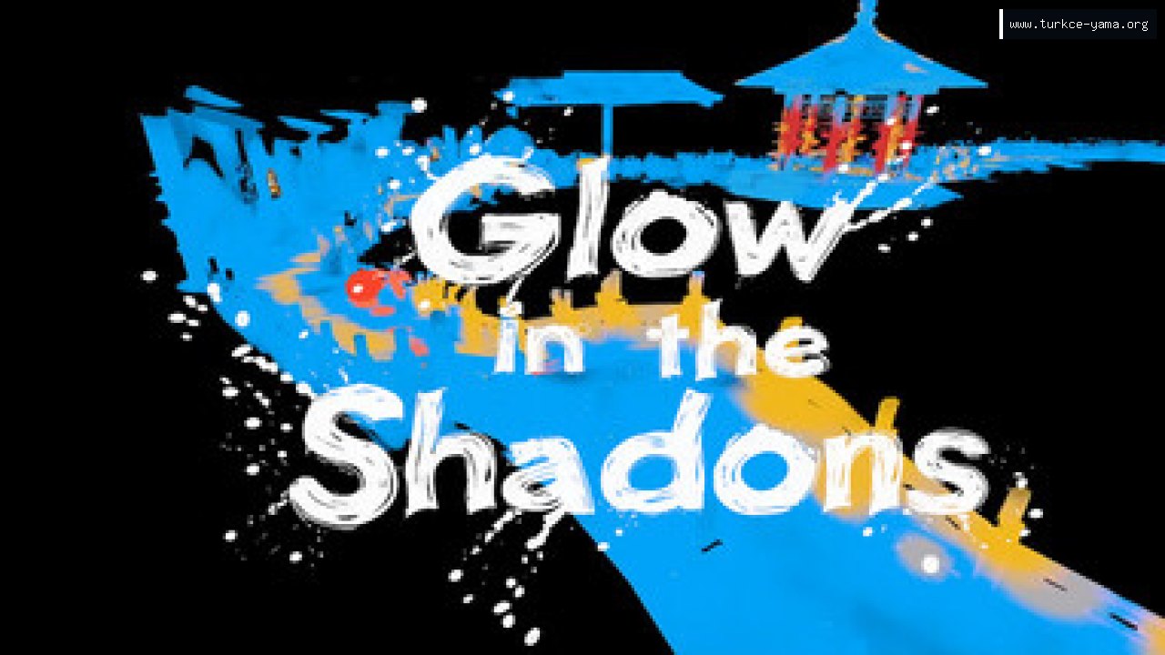 Glow in the Shadows Türkçe Yama | Oyun Yamaları Glow in the Shadows Türkçe Yama kapak görseli