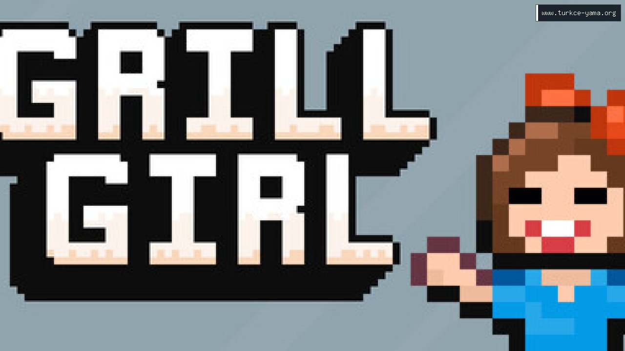 Grill Girl Türkçe Yama | Oyun Yamaları Grill Girl Türkçe Yama kapak görseli