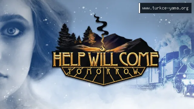 Help Will Come Tomorrow Türkçe Yama