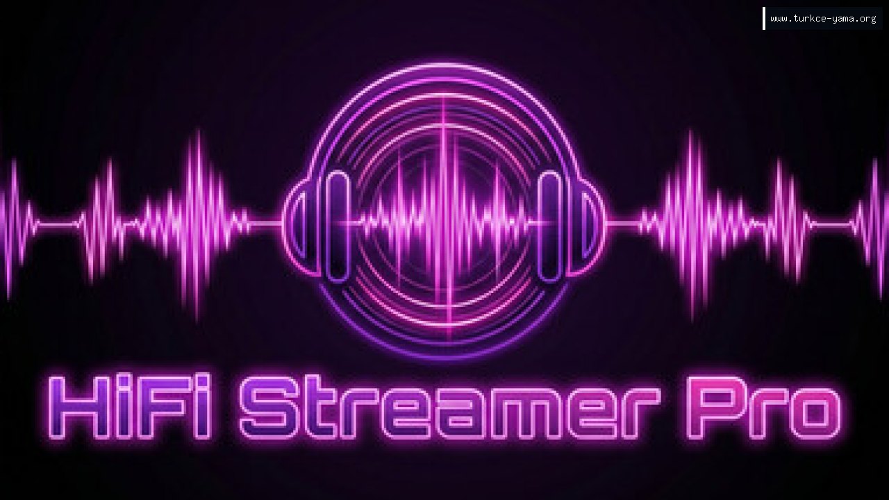 HiFi Streamer Pro Türkçe Yama kapak görseli