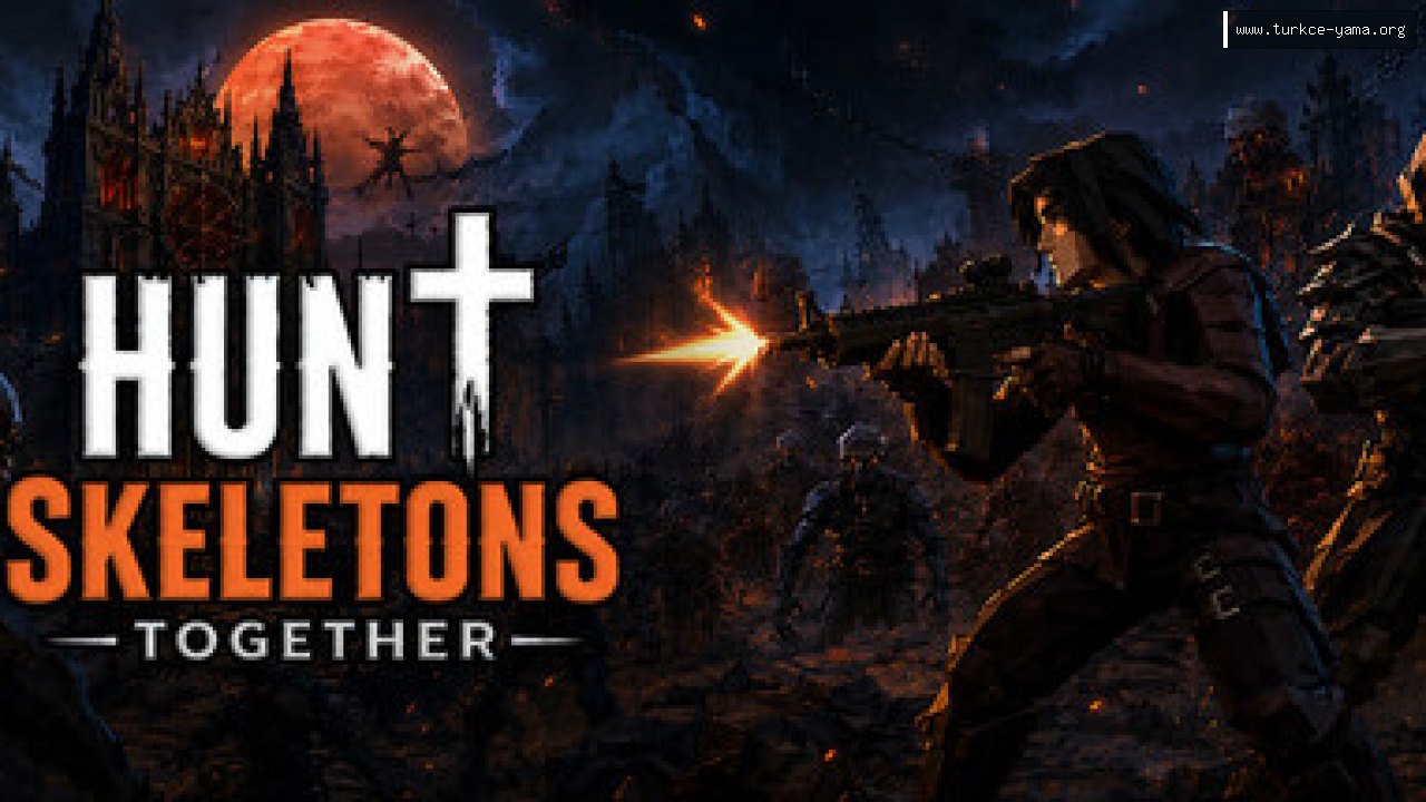 Hunt Skeletons Together Türkçe Yama kapak görseli
