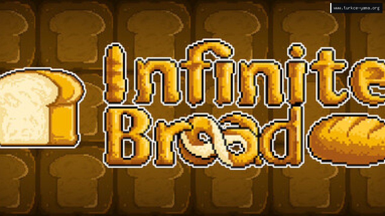Infinite Bread Türkçe Yama | Oyun Yamaları Infinite Bread Türkçe Yama kapak görseli