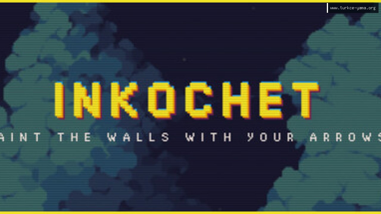 INKOCHET: Paint The Walls With Your Arrows! Türkçe Yama kapak görseli