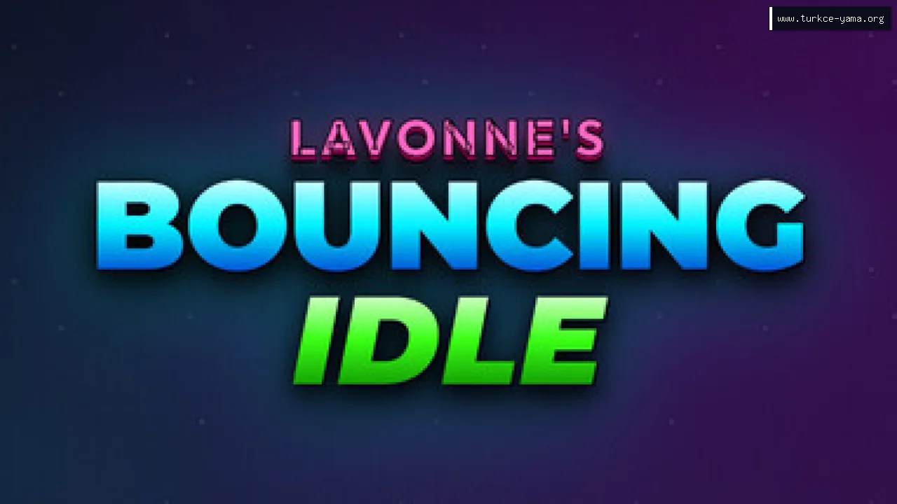 LaVonne's Bouncing Idle Türkçe Yama