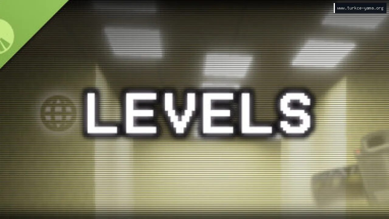 LEVELS Demo Türkçe Yama