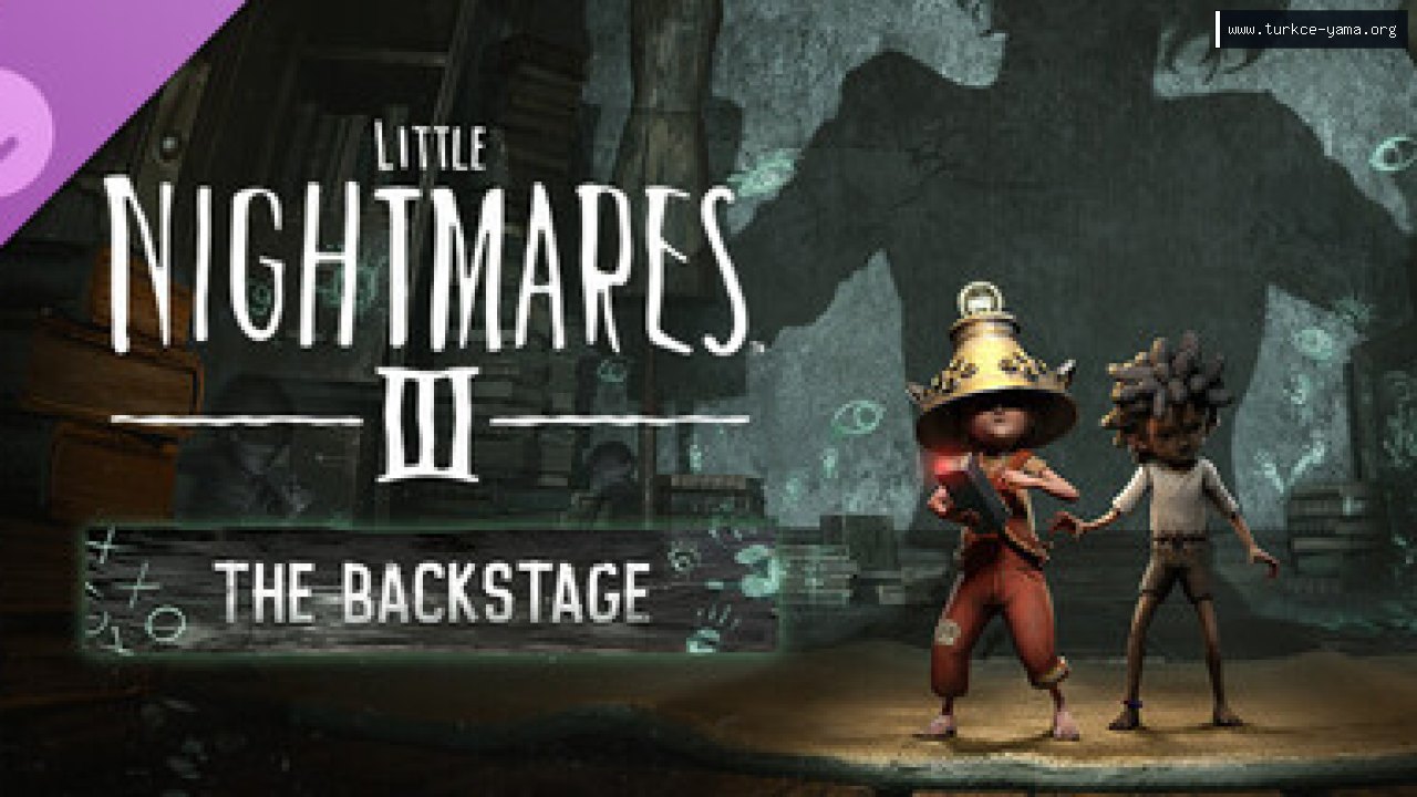 Little Nightmares III - The Backstage Türkçe Yama kapak görseli
