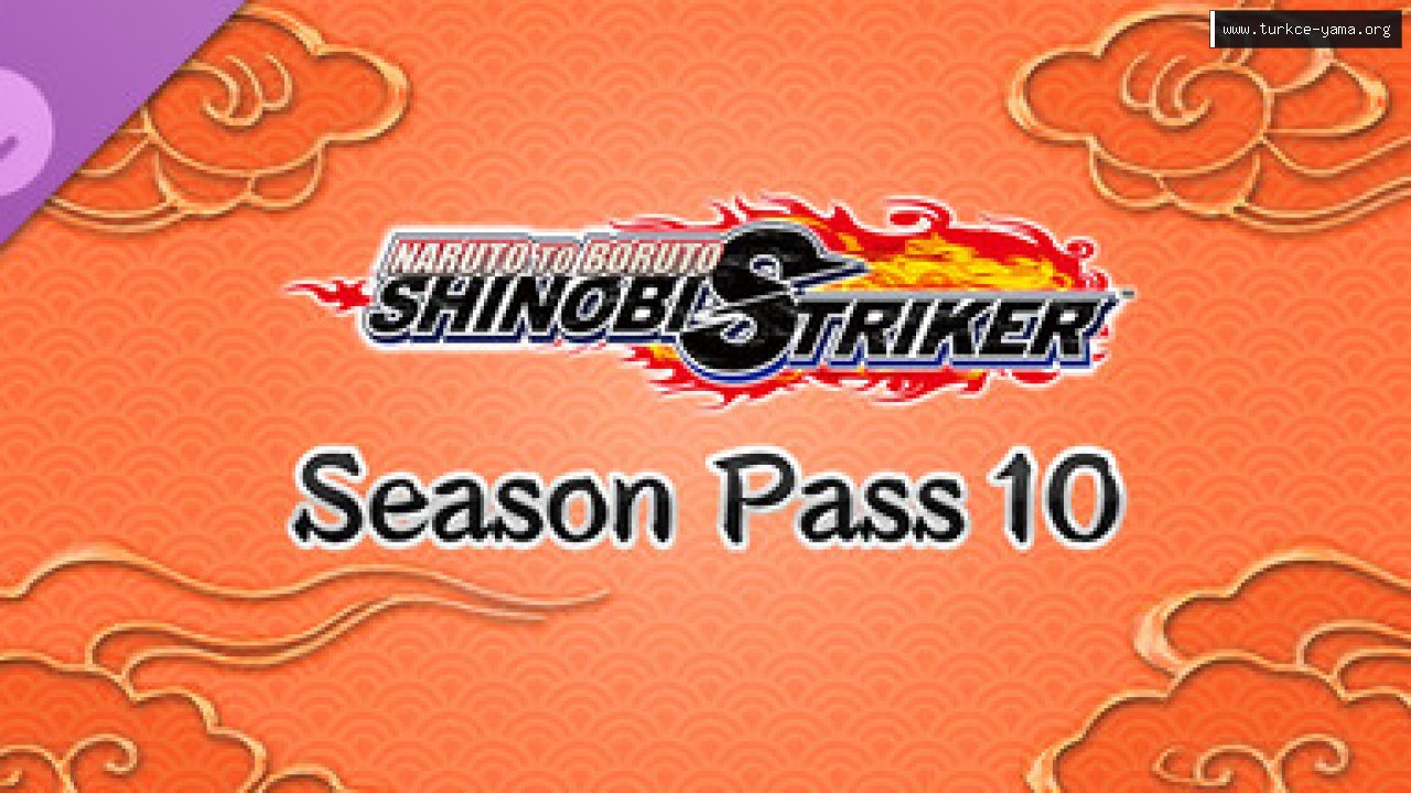 NARUTO TO BORUTO: SHINOBI STRIKER Season Pass 10 Türkçe Yama kapak görseli
