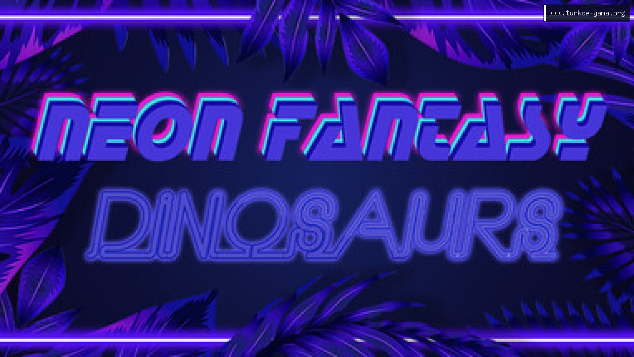 Neon Fantasy: Dinosaurs Türkçe Yama kapak görseli