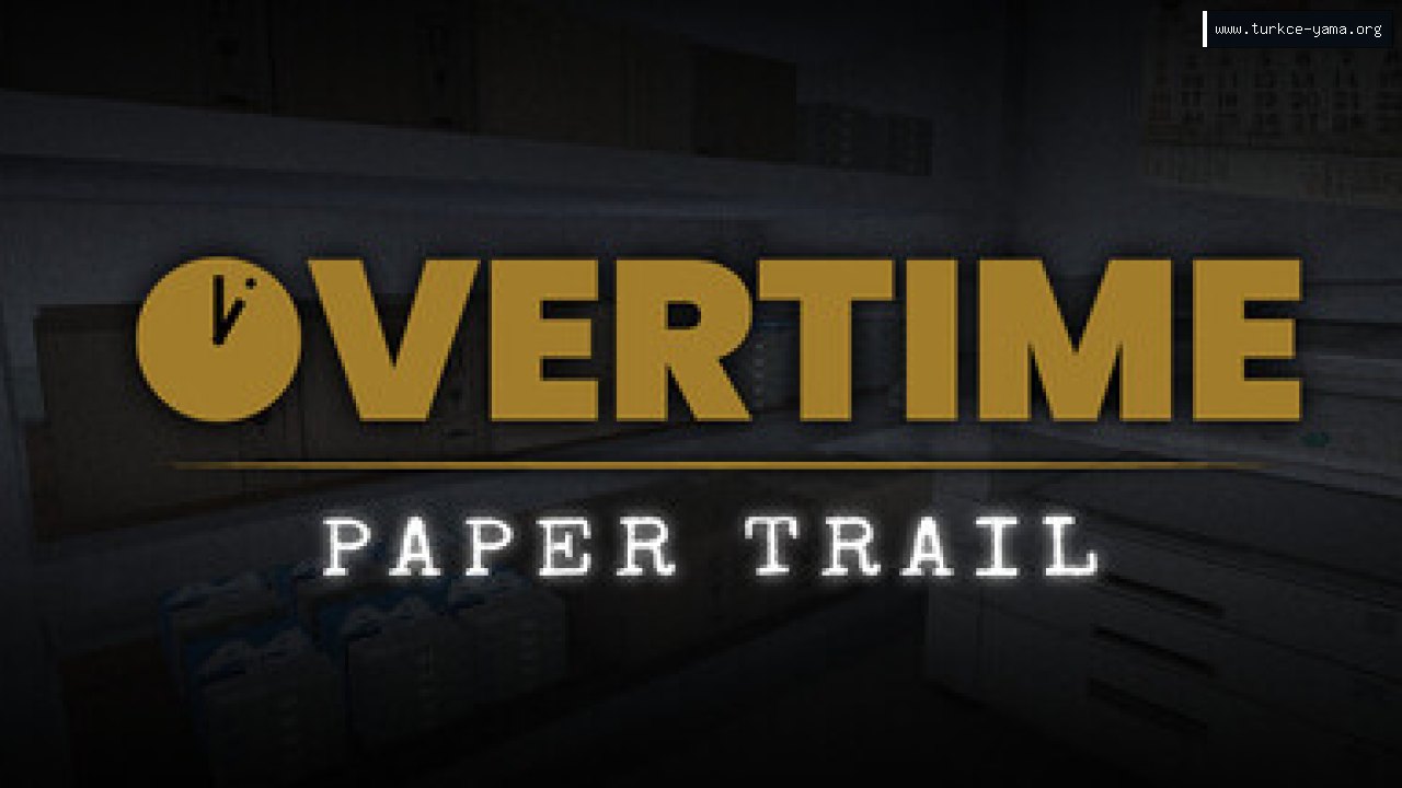 Overtime : Paper Trail Türkçe Yama | Oyun Yamaları Overtime : Paper Trail Türkçe Yama kapak görseli