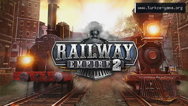 Railway Empire Hileleri ve Trainer