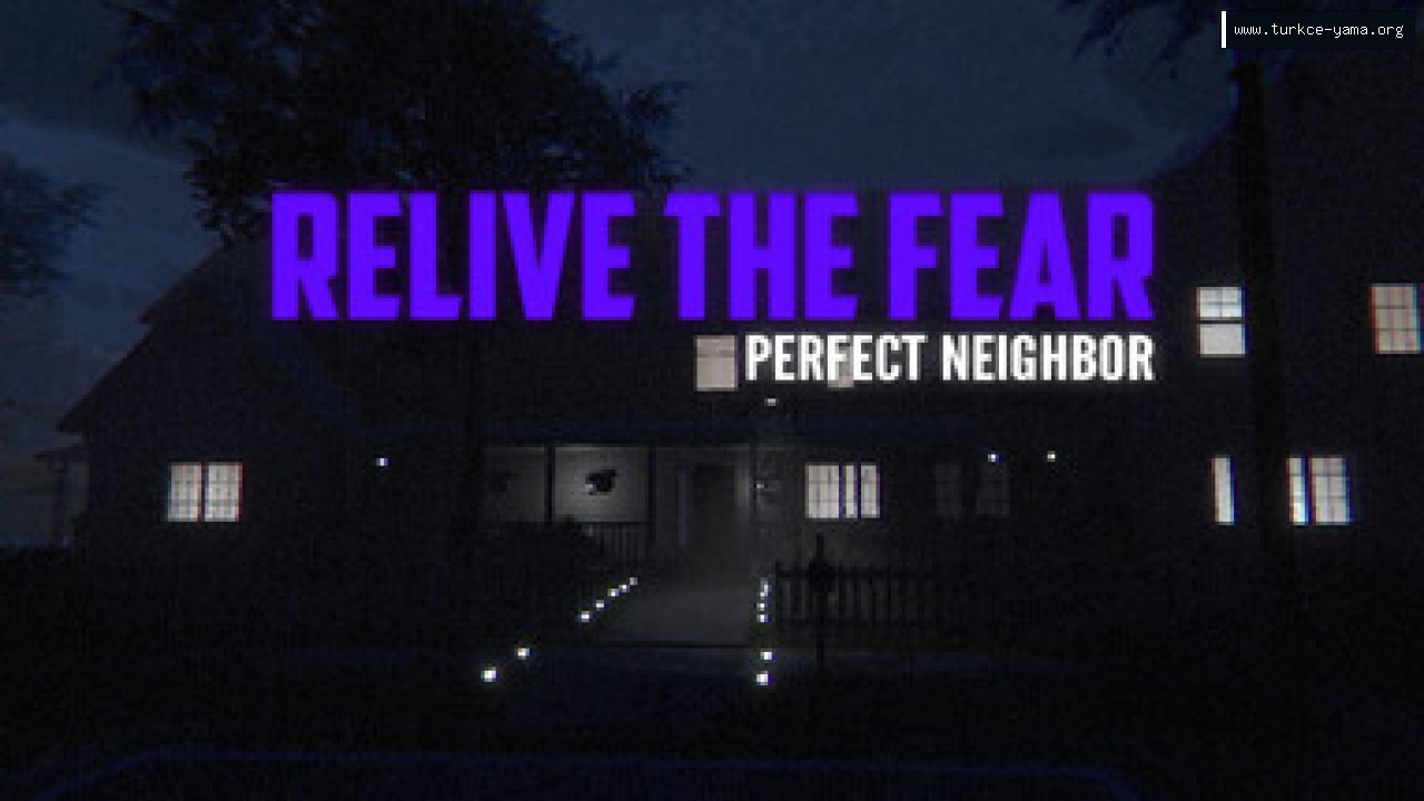 Relive the Fear - Perfect Neighbor Türkçe Yama kapak görseli
