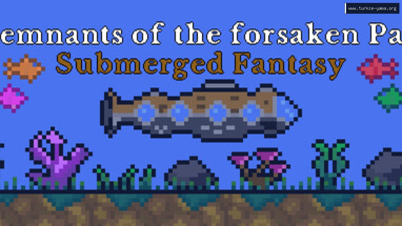 Remnants of the forsaken Past : Submerged Fantasy Türkçe Yama kapak görseli