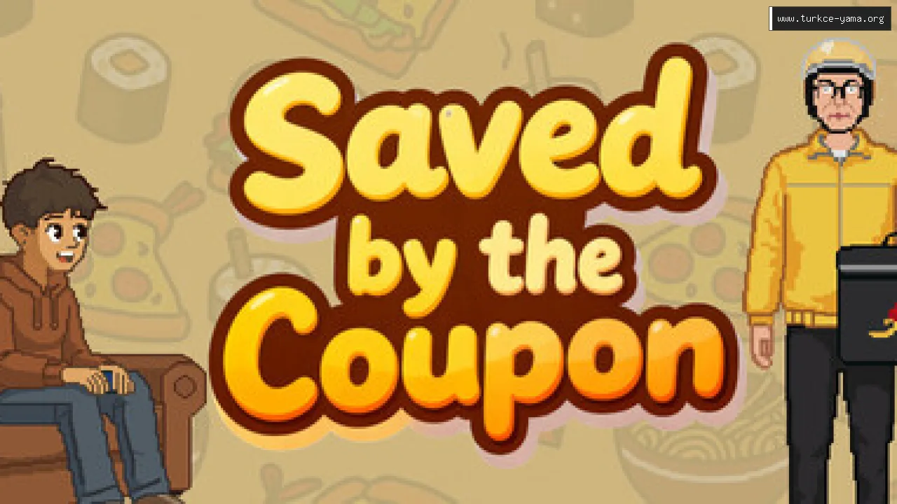 Saved by the Coupon Türkçe Yama