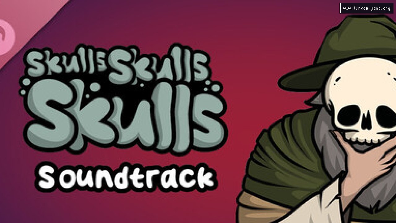 Skulls Skulls Skulls Soundtrack Türkçe Yama kapak görseli