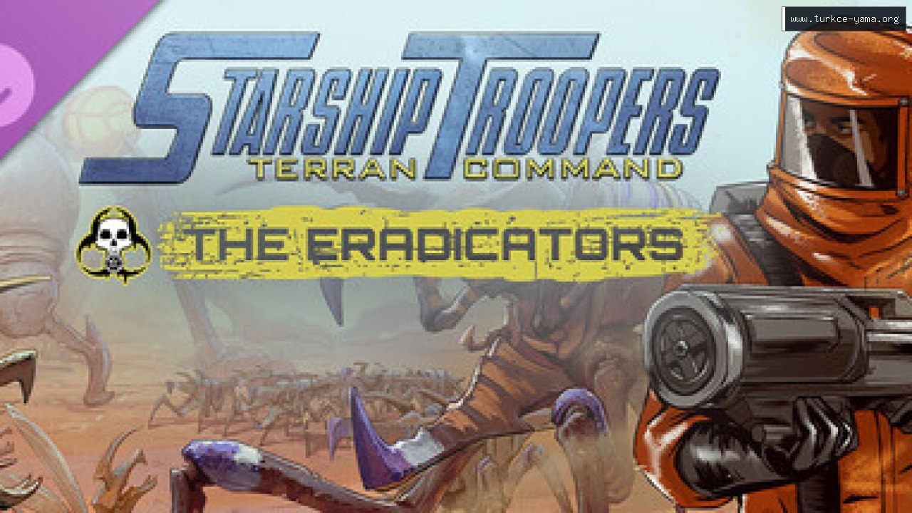 Starship Troopers: Terran Command - The Eradicators Türkçe Yama kapak görseli