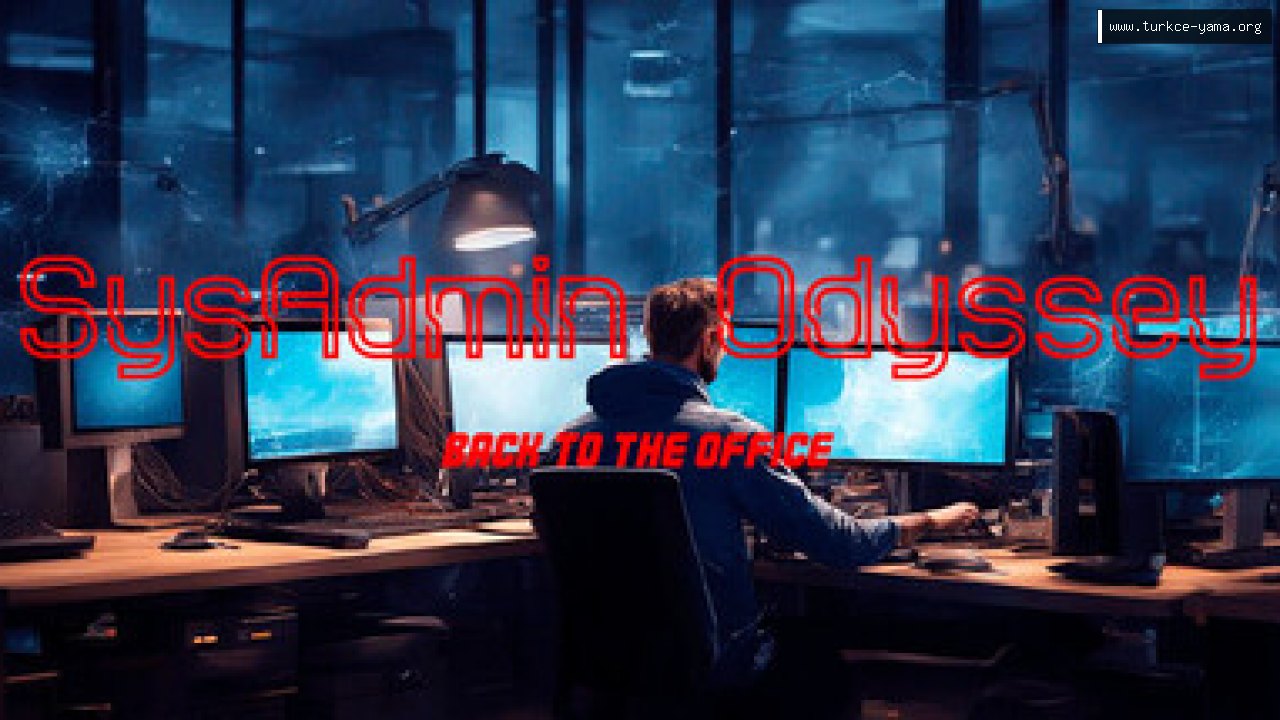 SysAdmin Odyssey - Back to the office Türkçe Yama kapak görseli