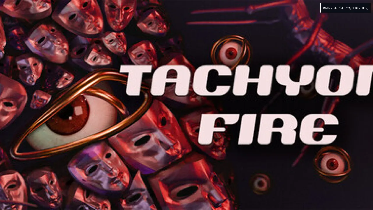 Tachyon Fire Türkçe Yama