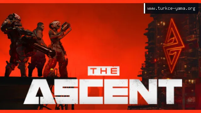 The Ascent Türkçe Yama