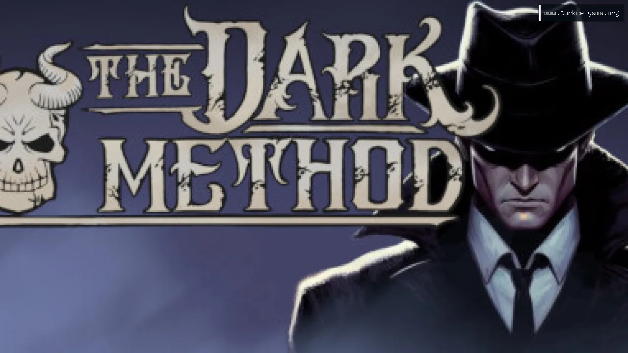 The Dark Method Türkçe Yama