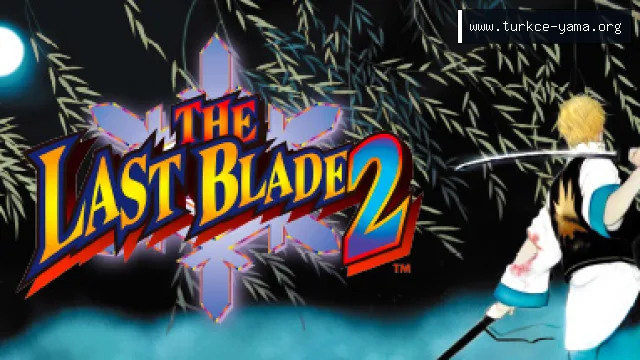 THE LAST BLADE 2 Türkçe Yama