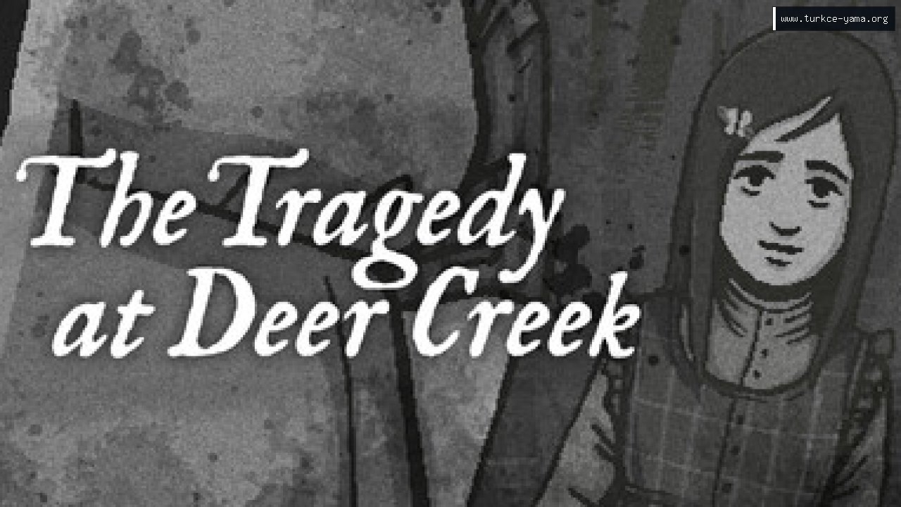 The Tragedy at Deer Creek Türkçe Yama | Oyun Yamaları The Tragedy at Deer Creek Türkçe Yama kapak görseli