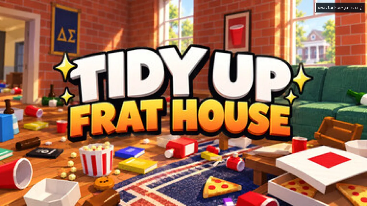 Tidy Up Frat House Türkçe Yama